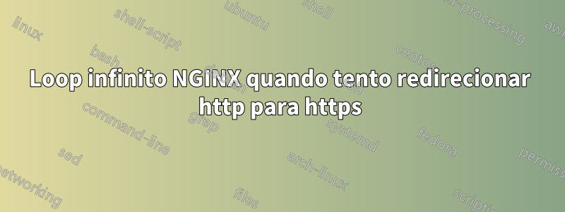 Loop infinito NGINX quando tento redirecionar http para https