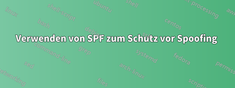 Verwenden von SPF zum Schutz vor Spoofing
