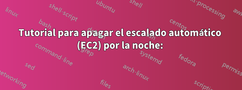 Tutorial para apagar el escalado automático (EC2) por la noche: