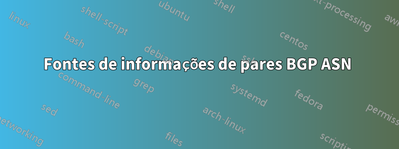 Fontes de informações de pares BGP ASN