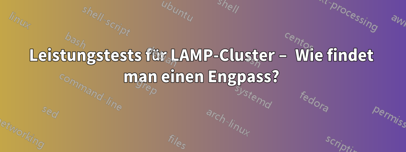 Leistungstests für LAMP-Cluster – Wie findet man einen Engpass?