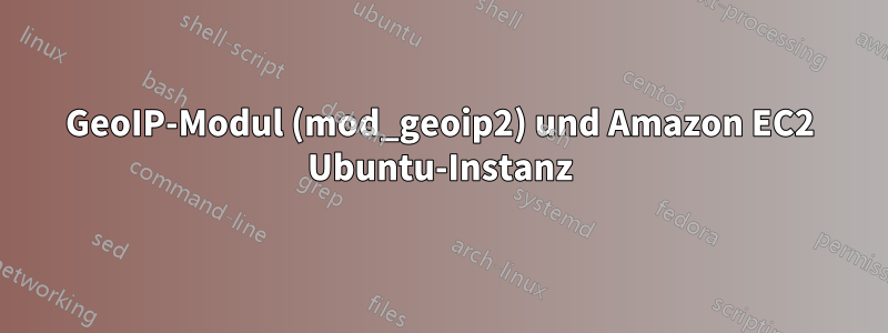 GeoIP-Modul (mod_geoip2) und Amazon EC2 Ubuntu-Instanz