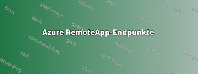 Azure RemoteApp-Endpunkte