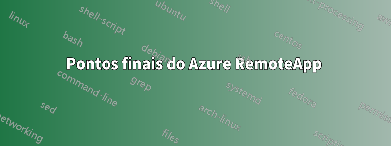 Pontos finais do Azure RemoteApp