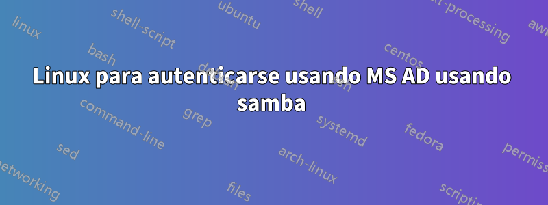 Linux para autenticarse usando MS AD usando samba