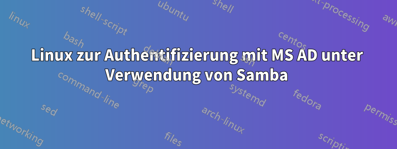 Linux zur Authentifizierung mit MS AD unter Verwendung von Samba