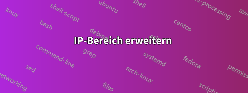 IP-Bereich erweitern