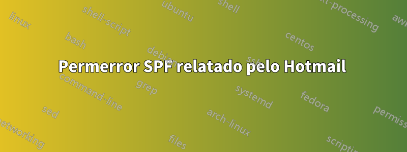 Permerror SPF relatado pelo Hotmail