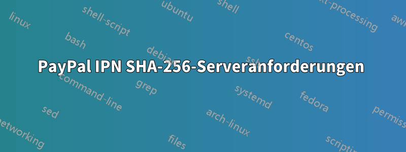 PayPal IPN SHA-256-Serveranforderungen