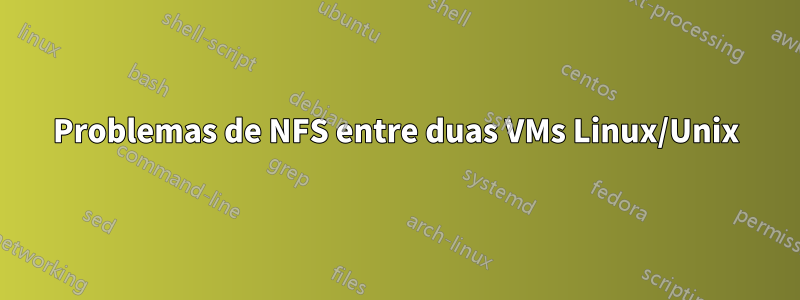 Problemas de NFS entre duas VMs Linux/Unix