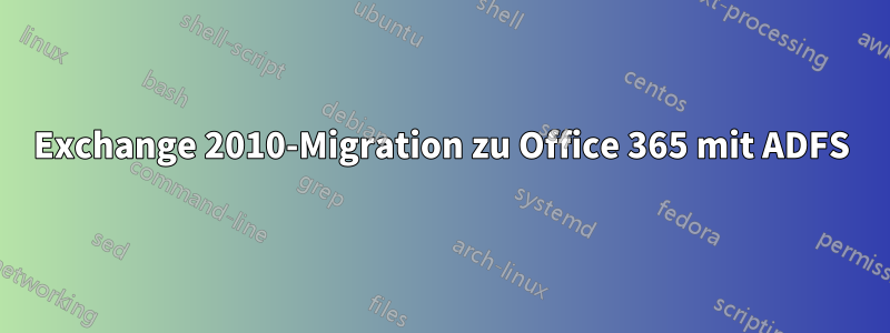 Exchange 2010-Migration zu Office 365 mit ADFS