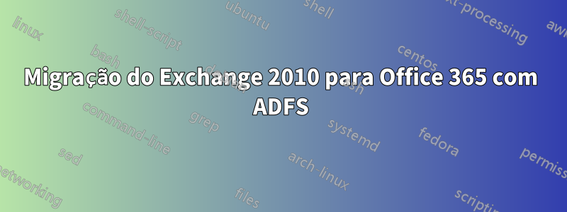 Migração do Exchange 2010 para Office 365 com ADFS