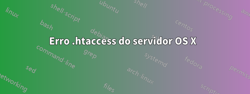 Erro .htaccess do servidor OS X 