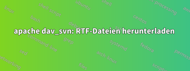 apache dav_svn: RTF-Dateien herunterladen