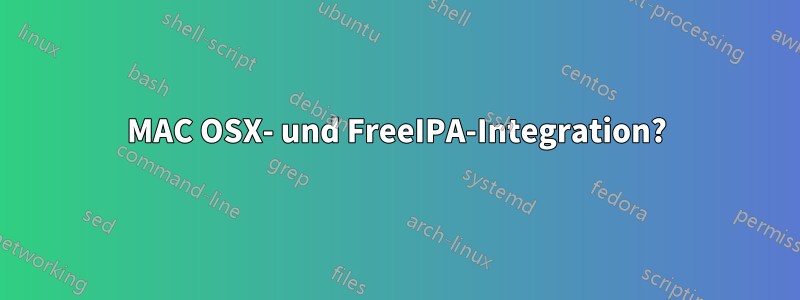 MAC OSX- und FreeIPA-Integration?