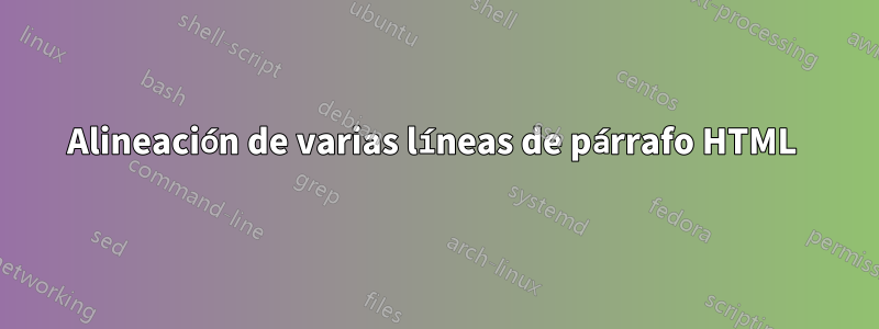 Alineación de varias líneas de párrafo HTML 