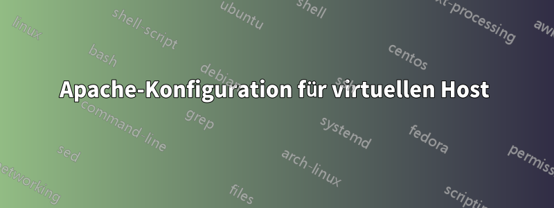 Apache-Konfiguration für virtuellen Host