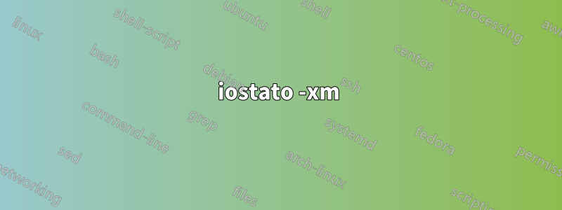 iostato -xm