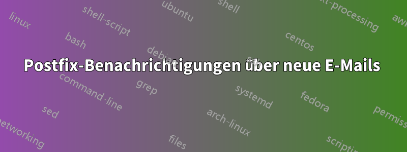 Postfix-Benachrichtigungen über neue E-Mails
