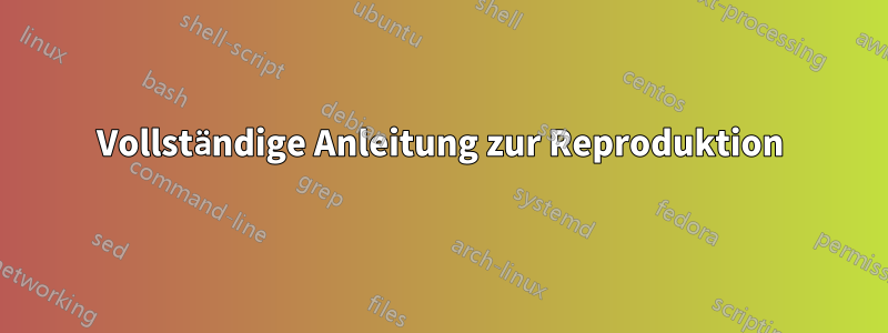 Vollständige Anleitung zur Reproduktion