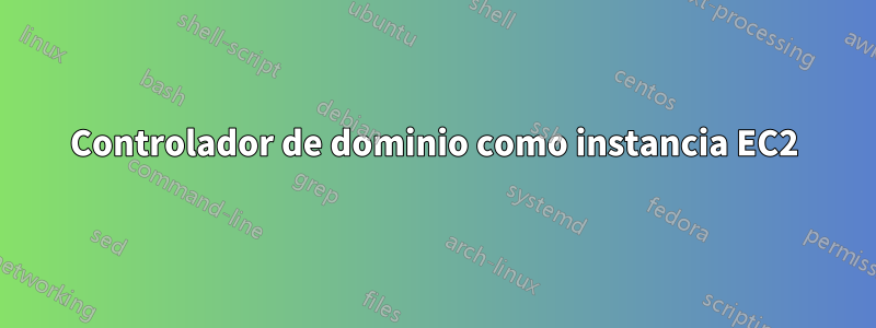 Controlador de dominio como instancia EC2