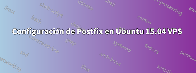 Configuración de Postfix en Ubuntu 15.04 VPS