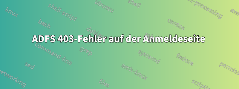 ADFS 403-Fehler auf der Anmeldeseite