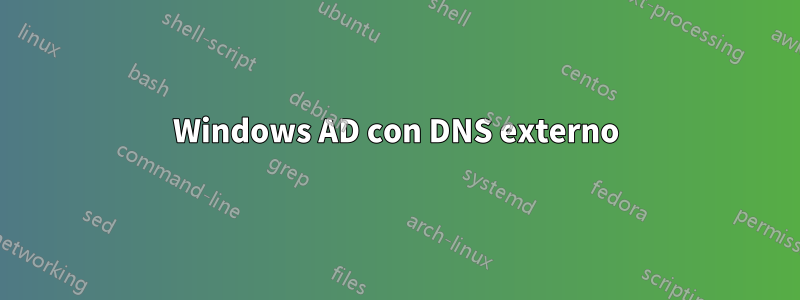 Windows AD con DNS externo