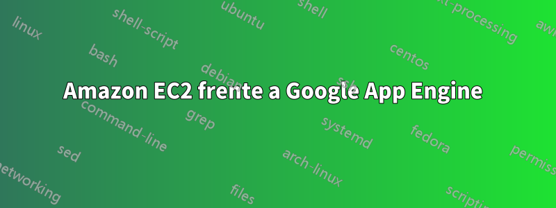 Amazon EC2 frente a Google App Engine 