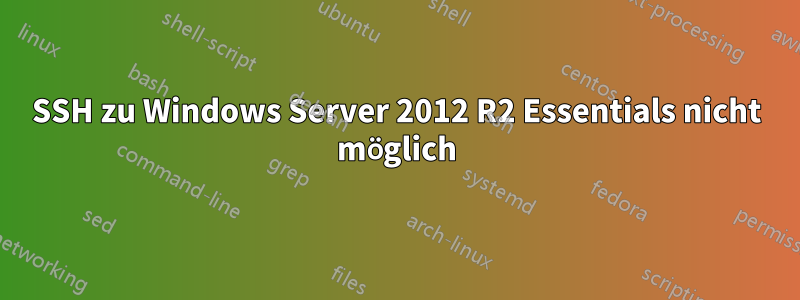 SSH zu Windows Server 2012 R2 Essentials nicht möglich