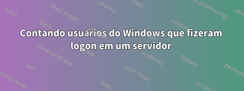 Contando usuários do Windows que fizeram logon em um servidor