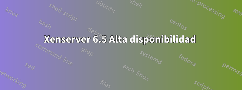 Xenserver 6.5 Alta disponibilidad