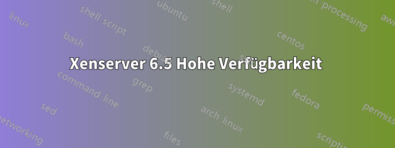 Xenserver 6.5 Hohe Verfügbarkeit