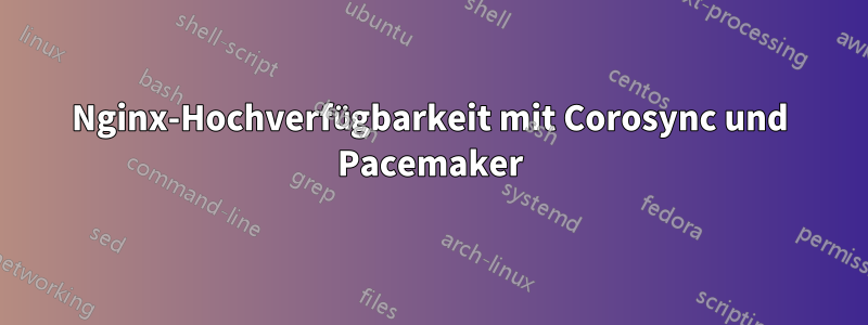 Nginx-Hochverfügbarkeit mit Corosync und Pacemaker