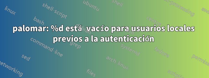 palomar: %d está vacío para usuarios locales previos a la autenticación