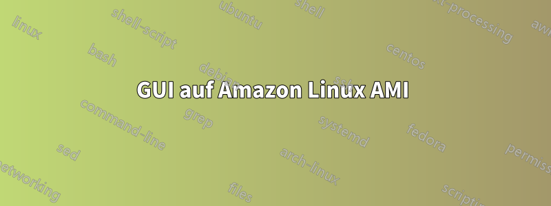 GUI auf Amazon Linux AMI