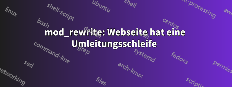 mod_rewrite: Webseite hat eine Umleitungsschleife 