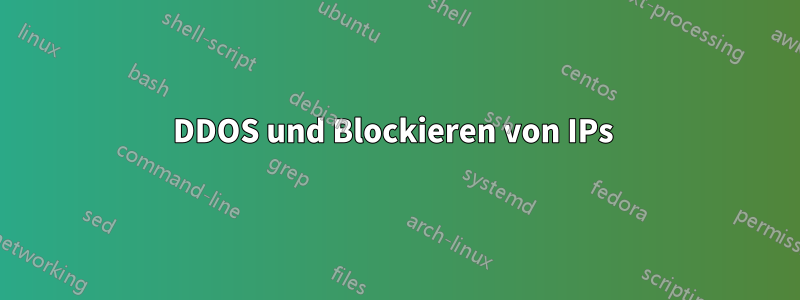 DDOS und Blockieren von IPs 