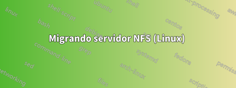 Migrando servidor NFS (Linux)