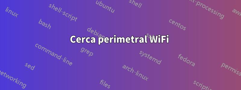 Cerca perimetral WiFi