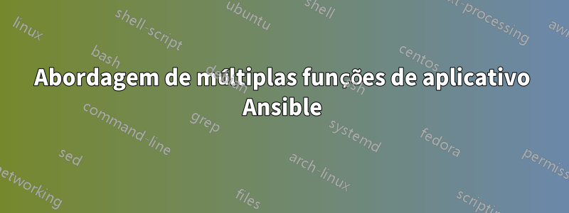 Abordagem de múltiplas funções de aplicativo Ansible