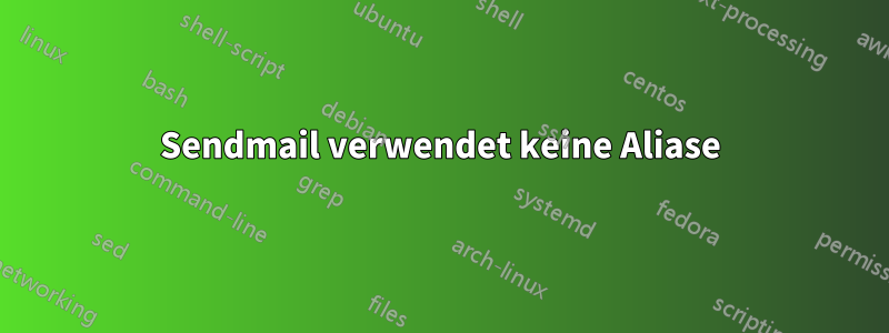 Sendmail verwendet keine Aliase