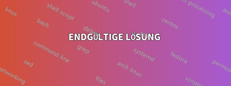 ENDGÜLTIGE LÖSUNG