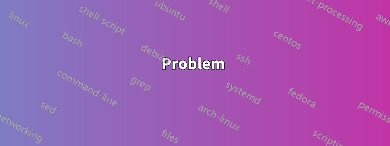 Problem