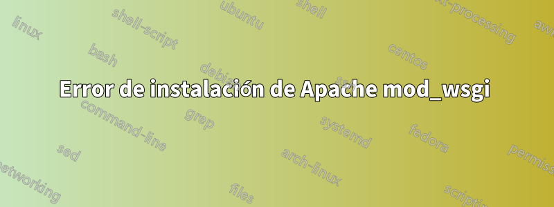 Error de instalación de Apache mod_wsgi