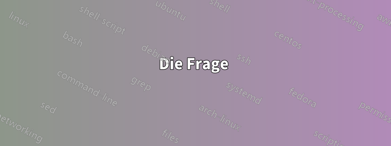 Die Frage