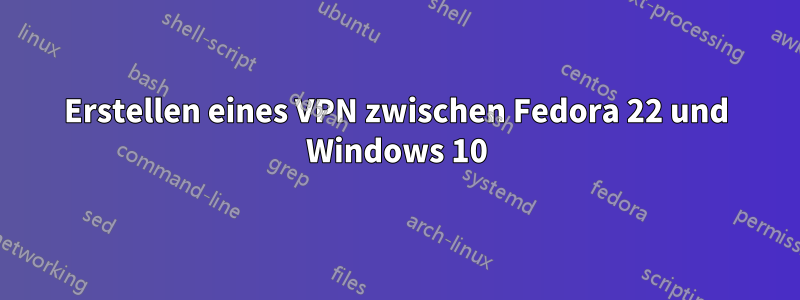 Erstellen eines VPN zwischen Fedora 22 und Windows 10