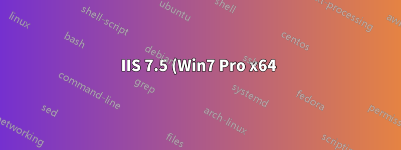 IIS 7.5 (Win7 Pro x64) AppPool wird gestoppt und Funktionen fehlen