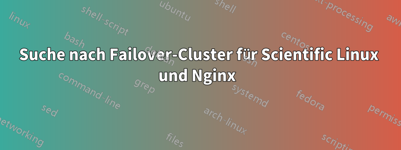 Suche nach Failover-Cluster für Scientific Linux und Nginx 