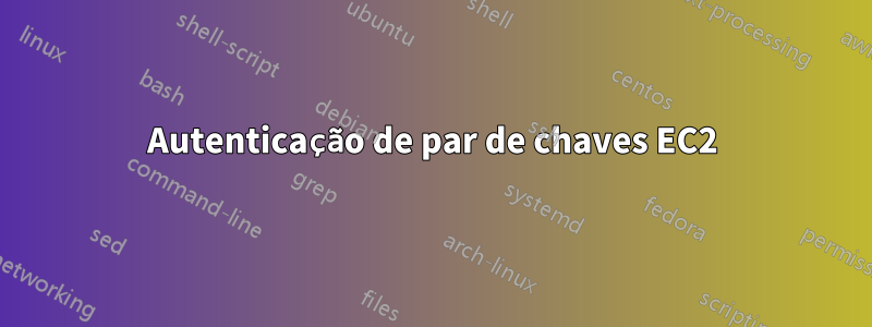 Autenticação de par de chaves EC2